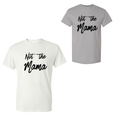 Not the Mama shirt